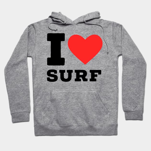 I love surf Hoodie by richercollections